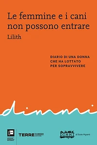 Le femmine e i cani non possono entrare: Diario di una donna che ha lottato per sopravvivere