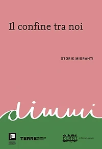 Il confine tra noi: Storie migranti