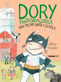 Dory Fantasmagorica. Una pecora nera a scuola