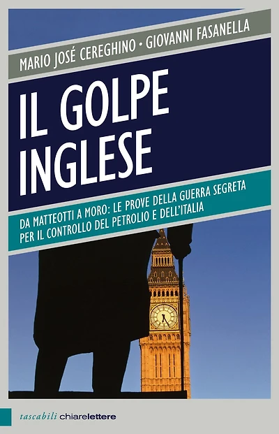 Il golpe inglese: Da Matteotti a Moro: le prove della guerra segreta per il controllo del petrolio e dell'Italia
