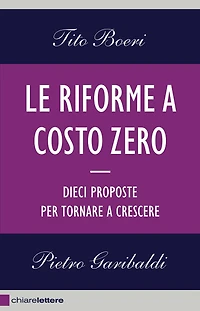 Le riforme a costo zero: Dieci proposte per tornare a crescere