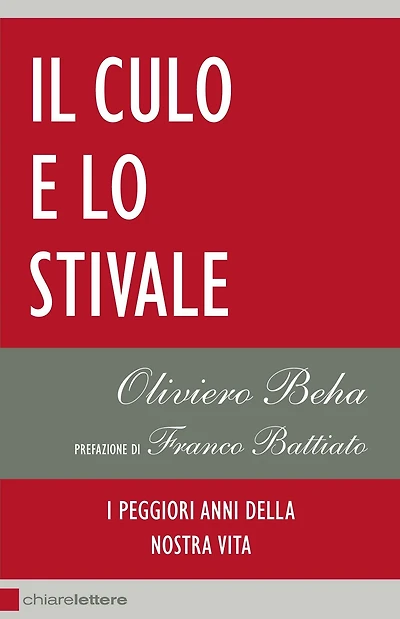 Il culo e lo Stivale: I peggiori anni della nostra vita