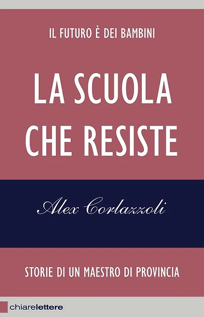 La scuola che resiste: Storie di un maestro di provincia