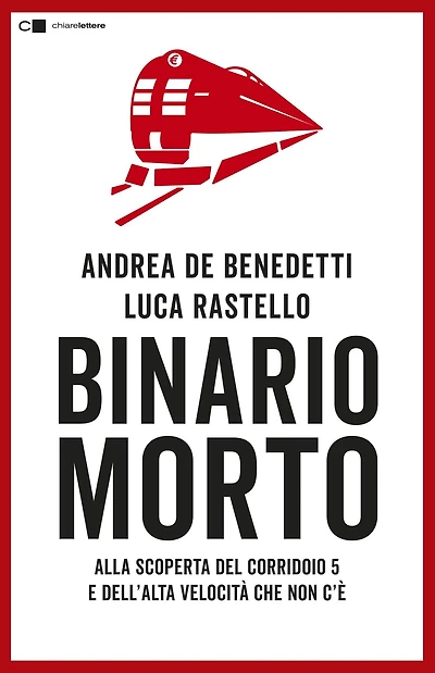Binario morto: Alla scoperta del Corridoio 5 e dell'alta velocità che non c'è