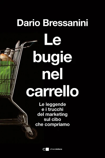 Le bugie nel carrello: Per una spesa più consapevole. Le leggende e i trucchi del marketing sul cibo che compriamo