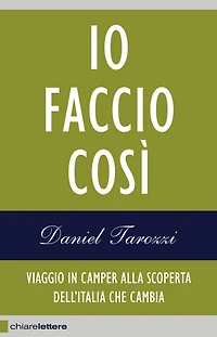 Io faccio così: Viaggio in camper alla scoperta dell'Italia che cambia