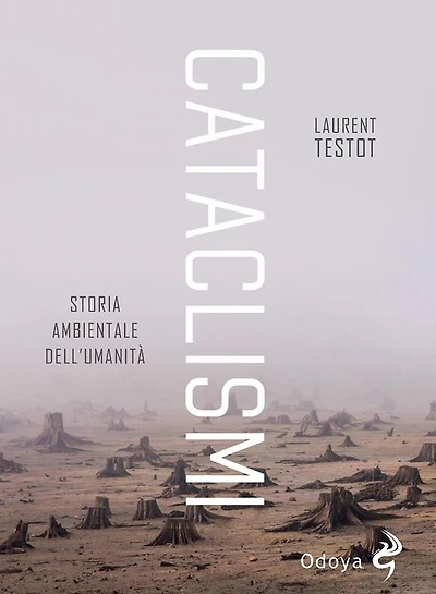 Cataclismi: Storia ambientale dell'umanità