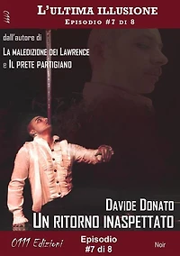 Un ritorno inaspettato - L'ultima illusione ep. #7 di 8