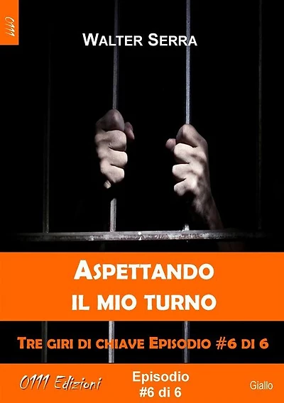 Aspettando il mio turno - Tre giri di chiave ep. #6 di 6