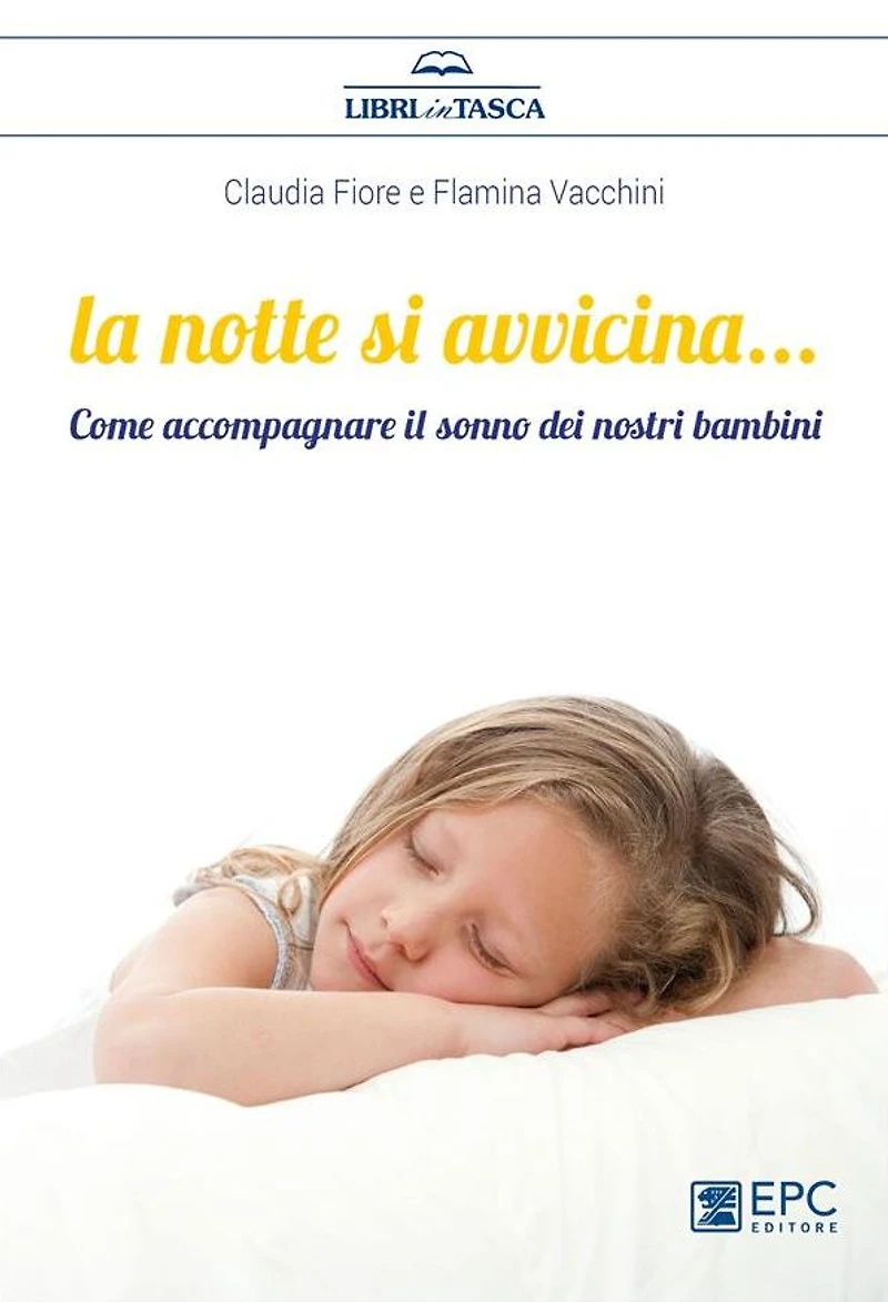 La notte si avvicina...: Come accompagnare il sonno dei nostri bambini