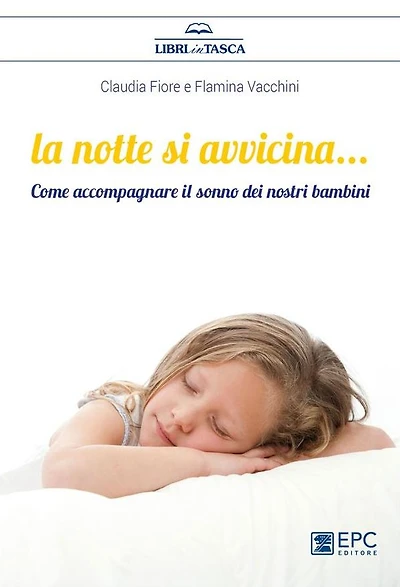La notte si avvicina...: Come accompagnare il sonno dei nostri bambini