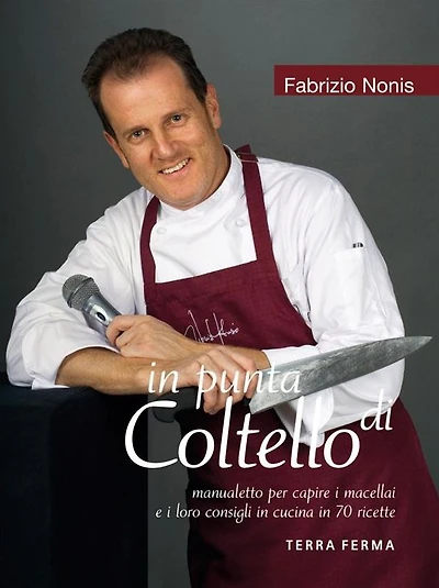in punta di Coltello, manualetto per capire i macellai e i loro consigli in cucina in 70 ricette