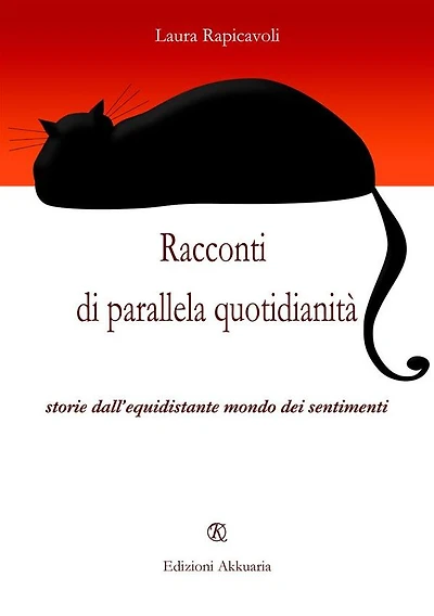 Racconti di parallela quotidianità: storie dall'equidistate mondo dei sentimenti