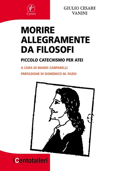 Morire allegramente da filosofi: Piccolo catechismo per atei
