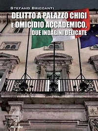 Delitto a Palazzo Chigi e omicidio accademico: due indagini delicate