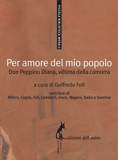 Per amore del mio popolo: Don Peppino Diana, vittima della camorra