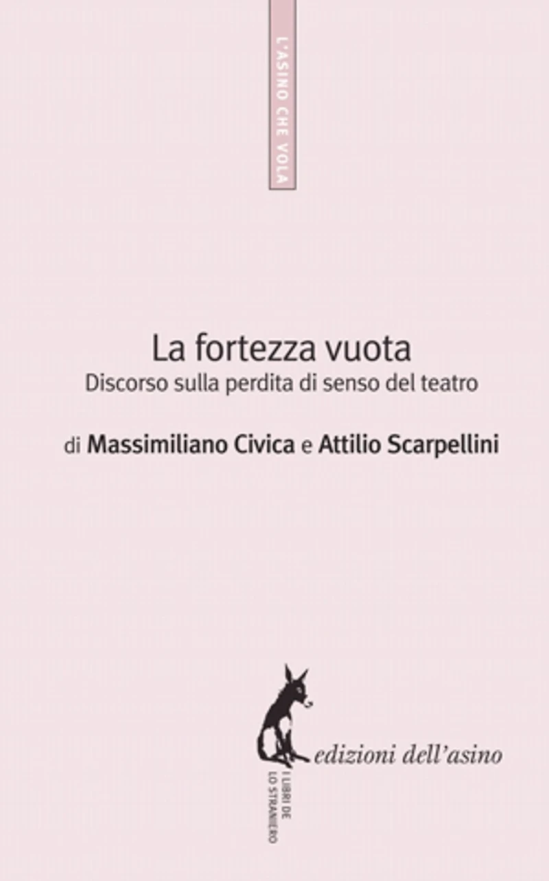 La fortezza vuota: Discorso sulla perdita di senso del teatro