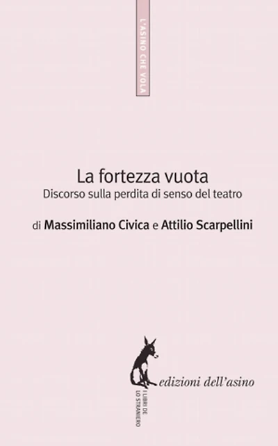 La fortezza vuota: Discorso sulla perdita di senso del teatro