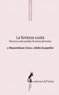 La fortezza vuota: Discorso sulla perdita di senso del teatro