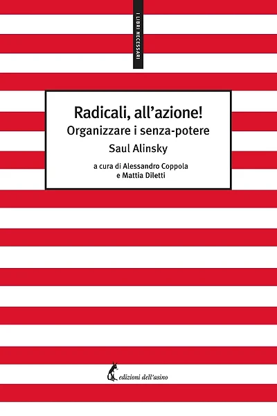 Radicali, all'azione!: Organizzare i senza-potere