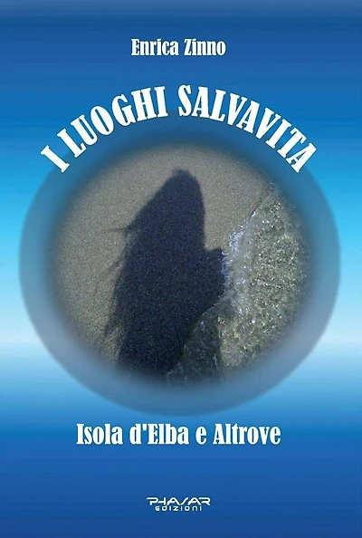 I luoghi salvavita: Isola d'Elba e Altrove