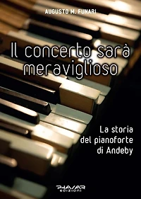 Il concerto sarà meraviglioso: La storia del pianoforte di Andeby