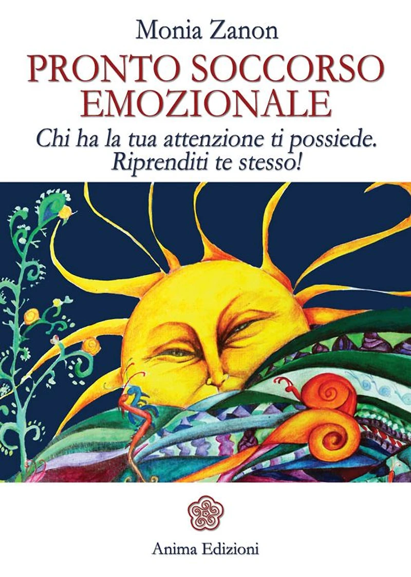 Pronto soccorso emozionale: Chi ha la tua attenzione ti possiede. Riprenditi te stesso!