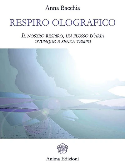 Respiro Olografico: Il nostro respiro, un flusso d'aria ovunque e senza tempo
