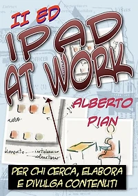 iPad At Work. Per chi cerca, elabora e divulga contenuti