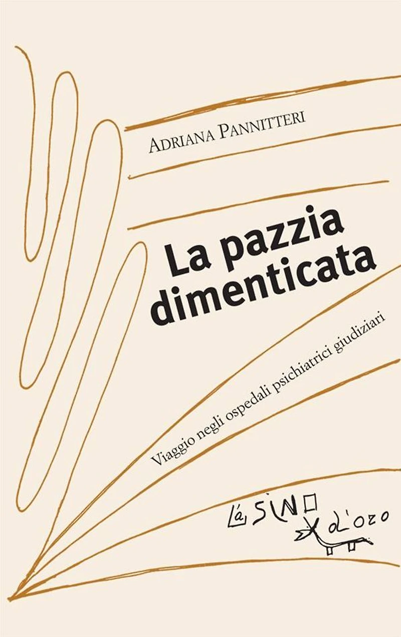 La pazzia dimenticata: Viaggio negli ospedali psichiatrici giudiziari