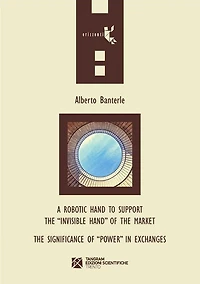 A robotic hand to support the "invisible hand" of the market - The Significance of "Power" in Exchanges