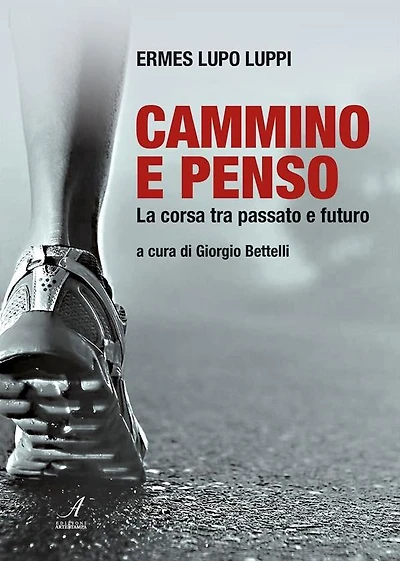Cammino e penso: La corsa tra passato e futuro