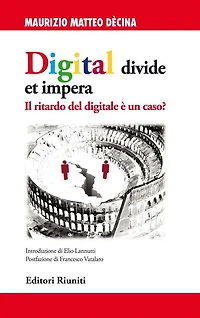 Digital divide et impera: Il ritardo del digitale è un caso?