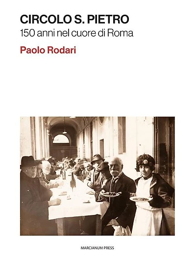 Circolo S. Pietro: 150 anni nel cuore di Roma