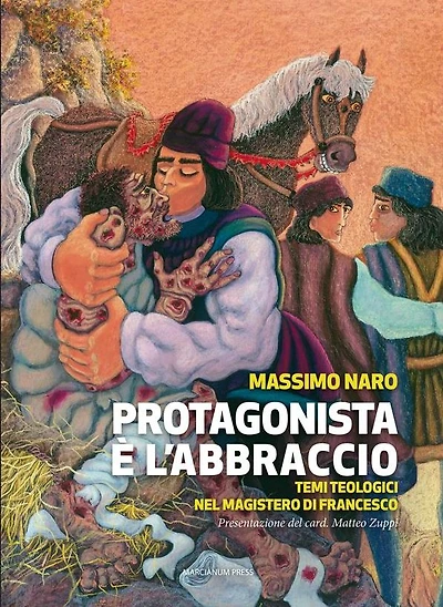 Protagonista è l'abbraccio: Temi teologici nel magistero di Francesco