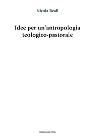 Idee per un'antropologia teologico-pastorale