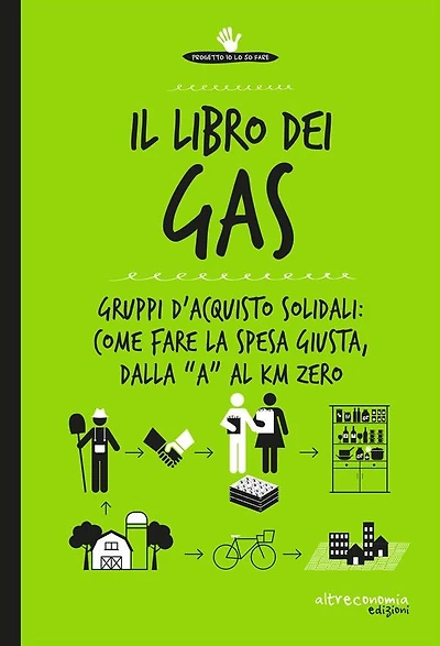 Il libro dei Gas: Gruppi d'acquisto solidali: come fare la spesa giusta, dalla "a" al Km zero