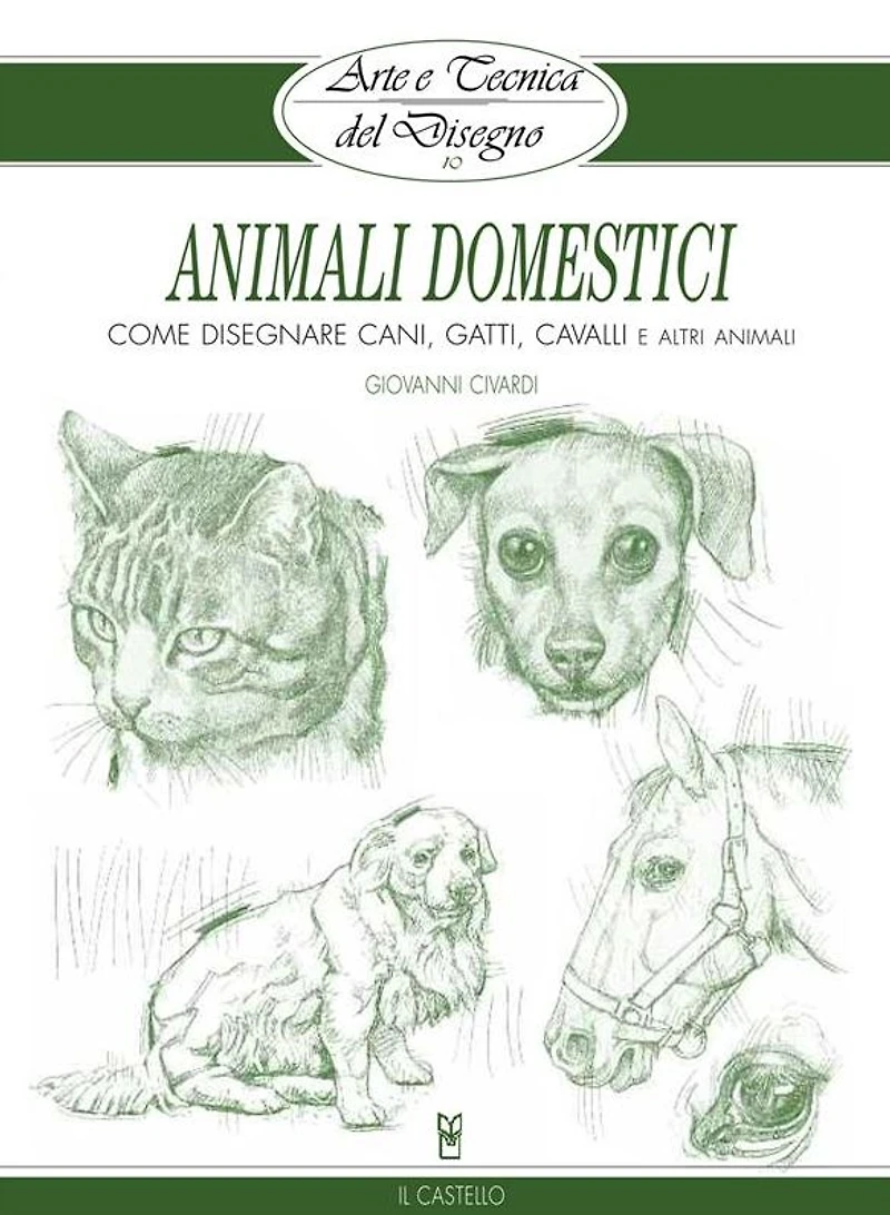 Arte e Tecnica del Disegno - 10 - Animali domestici