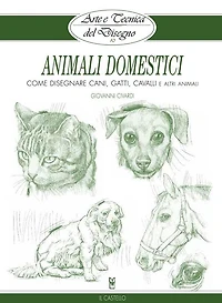 Arte e Tecnica del Disegno - 10 - Animali domestici