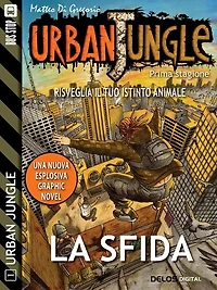Urban Jungle: La sfida: Urban Jungle 1