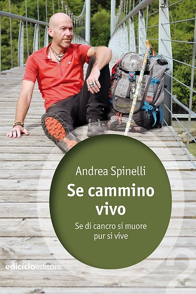 Se cammino vivo: Se di cancro si muore pur si vive