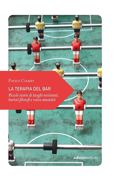 La terapia del bar: Piccole storie di luoghi resistenti, baristi filosofi e varia umanità