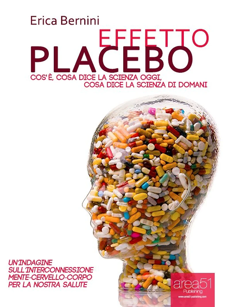 Effetto placebo: Cos'è, cosa dice la scienza oggi, cosa dice la scienza di domani