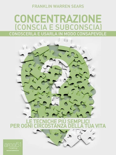 Concentrazione (conscia e subconscia): Conoscerla e usarla in modo consapevole