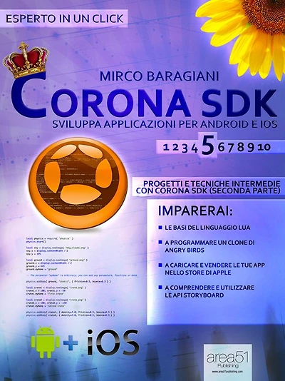 CoronaSDK: sviluppa applicazioni per Android e iOS. Livello 5: Progetti e tecniche intermedie con Corona SDK (seconda parte)