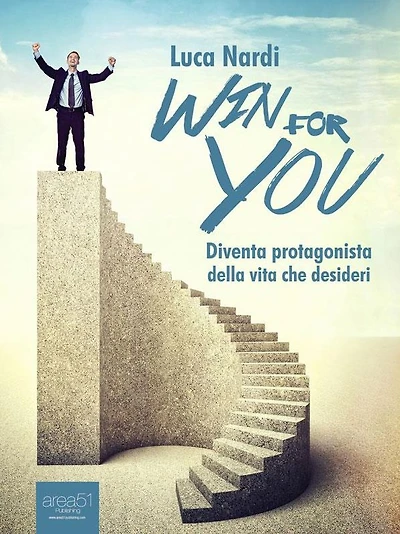 Win For You: Diventa protagonista della vita che desideri