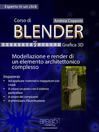 Corso di Blender - Lezione 9: Modellazione e render di un elemento architettonico complesso