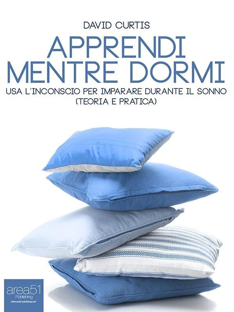 Apprendi mentre dormi: Usa l'inconscio per imparare durante il sonno (teoria e pratica)