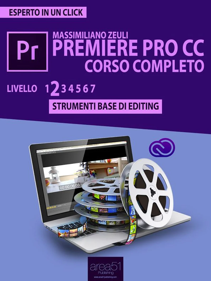 Premiere Pro CC Corso Completo. Livello 2: Strumenti base di editing