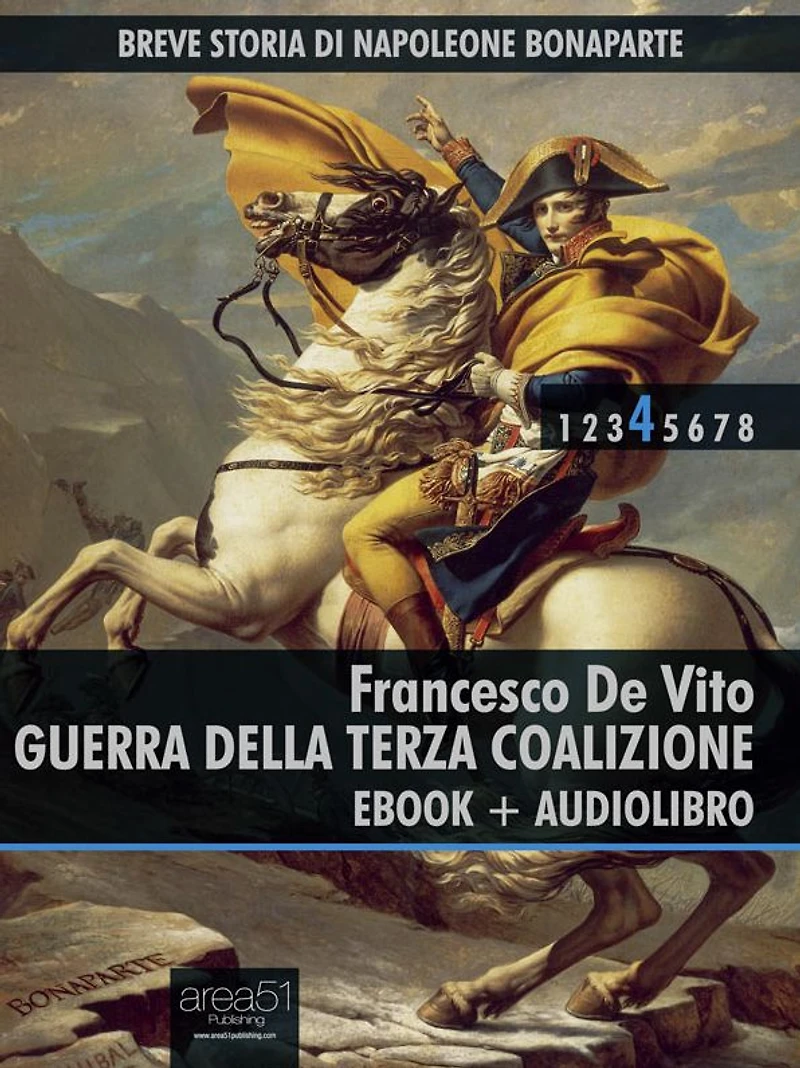 Breve storia di Napoleone Bonaparte vol. 4 (ebook + audiolibro): Guerra della Terza Coalizione